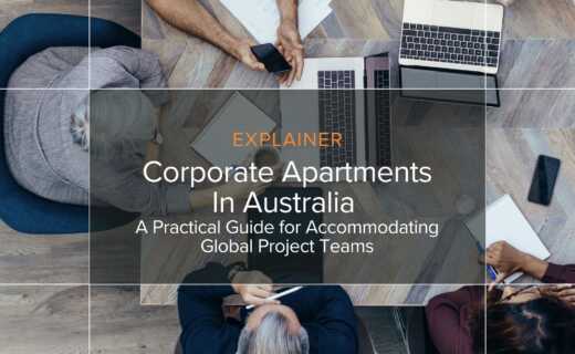 Corporate Apartments In Australia - A practical guide for accommodating global project teams