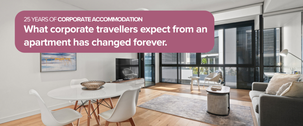 What corporate travellers expect from an apartment has changed forever